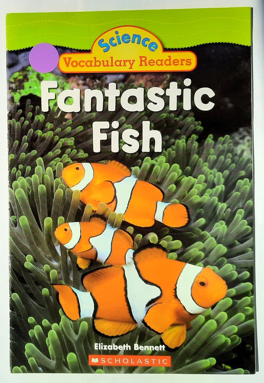 Science Vocabulary Readers: Fantastic Fish by Elizabeth Bennett (Very good, 2009, Pbk, 16 pages, Scholastic)