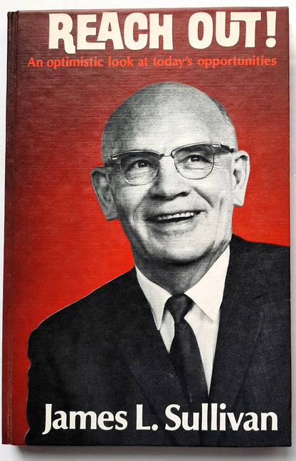 Reach Out! An Optimistic Look at Today's Opportunities by James L. Sullivan (Acceptable, 1970, HC, 128 pages, Broadman Press)