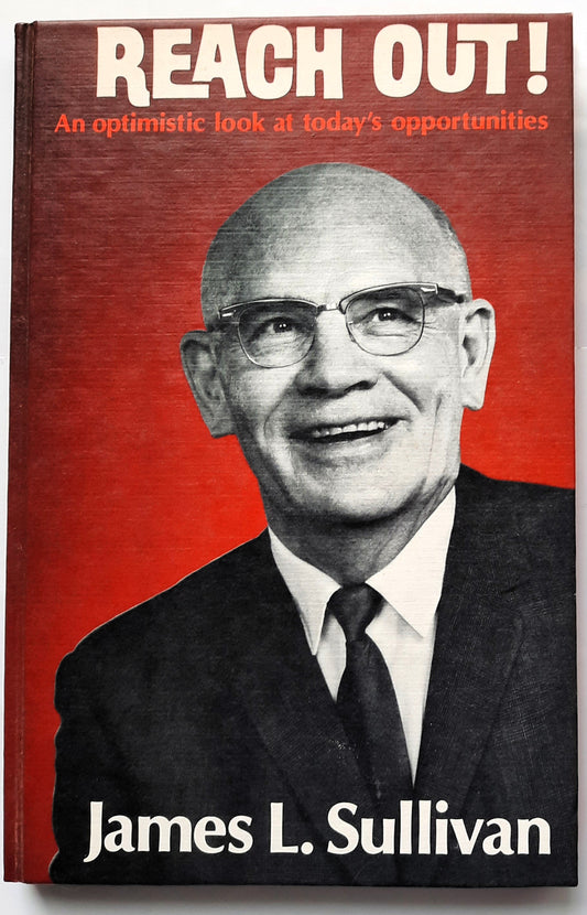 Reach Out! An Optimistic Look at Today's Opportunities by James L. Sullivan (Acceptable, 1970, HC, 128 pages, Broadman Press)