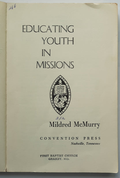 Educating Youth in Missions by Mildred McMurry (Acceptable, 1960, Pbk, 141 pages, Convention Press)