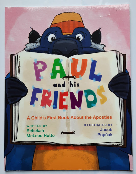 Paul and His Friends by Rebekah McLeod Hutto; J. Popcak (New, 2018, Pbk, 32 pages, Paraclete Press)