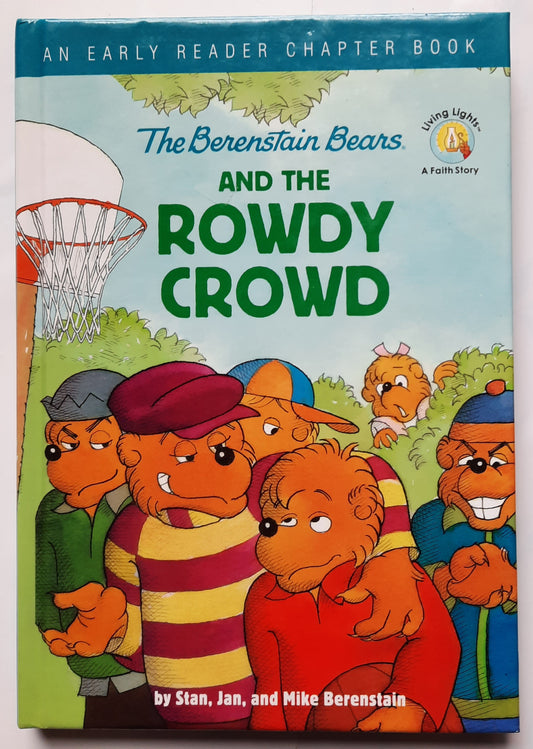 The Berenstain Bears and the Rowdy Crowd by Stan, Jan, and Mike Berenstain (New, HC, 2020, 96 pages, ZonderKidz)