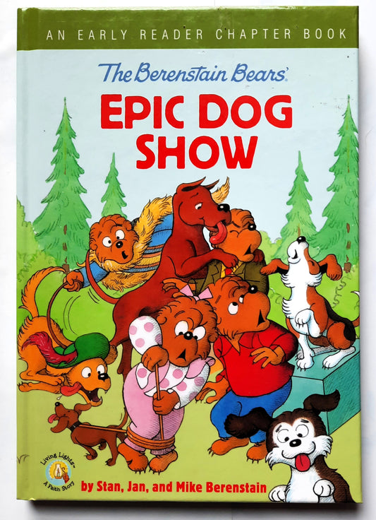 The Berenstain Bears' Epic Dog Show by Stan, Jan, and Mike Berenstain (New, 2019, HC, 96 pages, ZonderKidz)