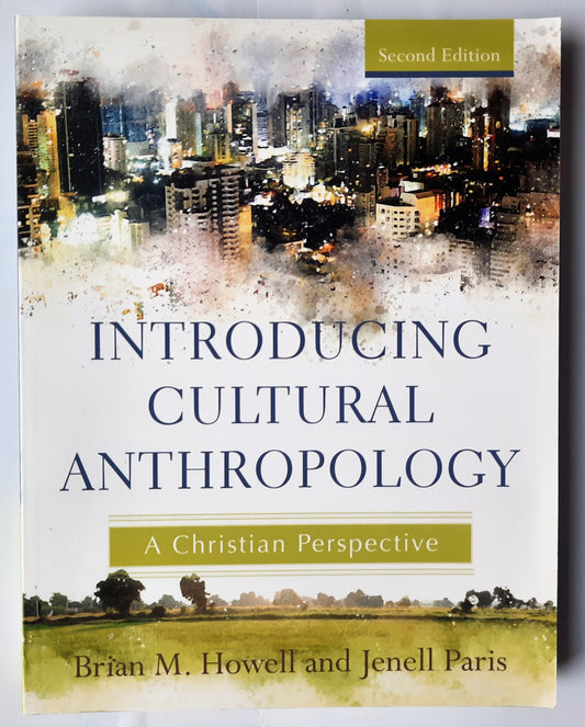 Introducing Cultural Anthropology: A Christian Perspective Second Edition by Brian M. Howell; Jenell Paris (Like New, 2019, Pbk, 282 pages, Baker Academic)