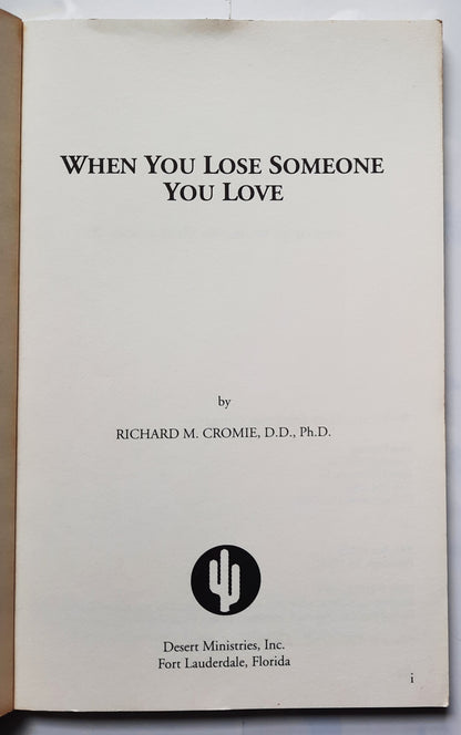 When You Lose Someone You Love by Richard M. Cromie (Good, 1993, Pbk, 61 pages, Desert Ministries)