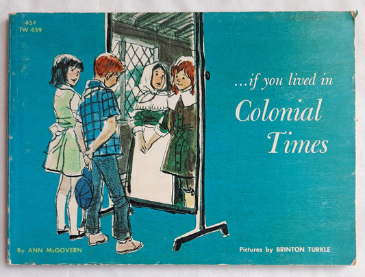 If You Live in Colonial Times by Ann McGovern; Brinton Turkle (Good, 1968, Pbk, 80 pages, Scholastic)