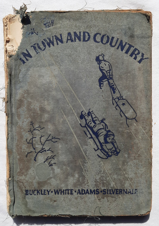 In Town and Country by Horace Mann Buckley; Margaret L. White; Alice B. Adams; Leslie R. Silverale (Acceptable, 1938, HC, 216 pages, American Book Company)