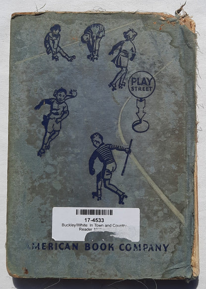 In Town and Country by Horace Mann Buckley; Margaret L. White; Alice B. Adams; Leslie R. Silverale (Acceptable, 1938, HC, 216 pages, American Book Company)