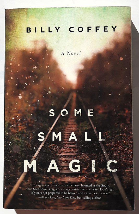 Some Small Magic by Billy Coffey (Like New, 2017, Pbk, 416 pages, Thomas Nelson)