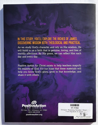 Restoring Devotion: Wisdom From the Book of James by Jason Ehmann (New, 2019, Pbk, 124 pages, Postive Action for Christ)
