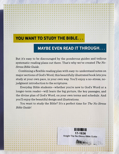 The No-Stress Bible Guide: Learn the Big Picture, Key Passages, and Divine Plan by George W. Knight (New, 2019, Pbk, 320 pages, Barbour)