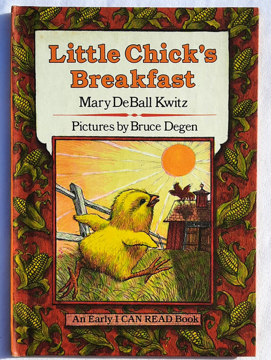 Little Chick's Breakfast by Mary DeBall Kwitz (An Early I Can Read Book, Good, 1983, HC, 32 pages, Harper & Row)