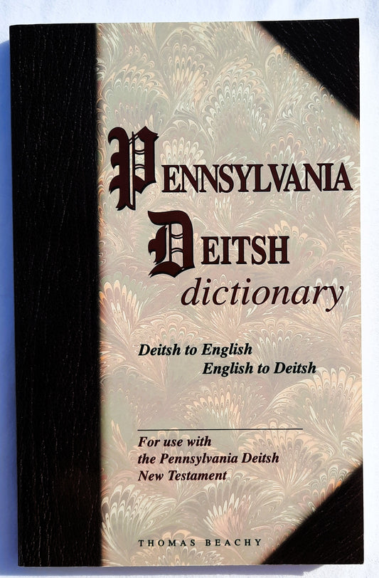 Pennsylvania Deitsh Dictionary by Thomas Beachy (Very good, 1999, Pbk, 164 pages, Carlisle Press)
