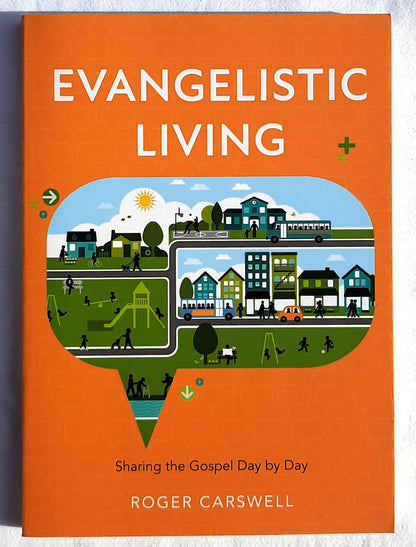 Evangelistic Living: Sharing the Gospel Day by Day by Roger Carswell (New, 2020, Pbk, 96 pages, 10Publishing)