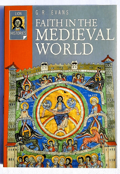 Faith in the Medieval World by G.R. Evans (New, 2002, Pbk, 160 pages, Lion Publishing)