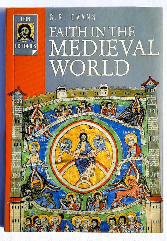 Faith in the Medieval World by G.R. Evans (New, 2002, Pbk, 160 pages, Lion Publishing)