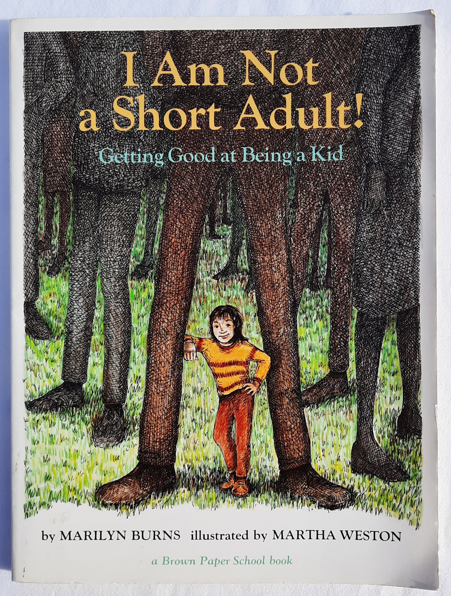 I Am Not a Short Adult by Marilyn Burns; Martha Weston (Good, 1977, Pbk, 125 pages, Little, Brown & Co.)