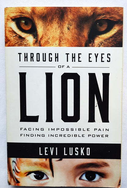 Through the Eyes of a Lion: Facing Impossible Pain, Finding Incredible Power by Levi Lusko (Gut, 2015, Tb, 240 Seiten, Thomas Nelson)