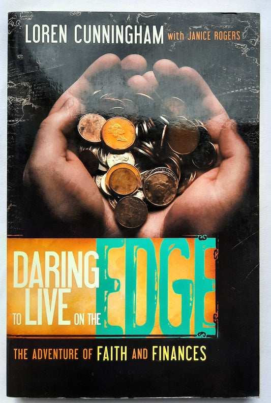 Daring to Live on the Edge by Loren Cunningham (Good, 1991, Pbk, 198 pages, Youth with a Mission YWAM)
