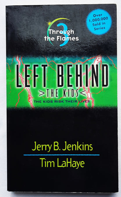 Through the Flames by Jerry B. Jenkins; Tim LaHaye (Left Behind Kids #3, Good, 1998, PBK, 160 pages, Tyndale House)