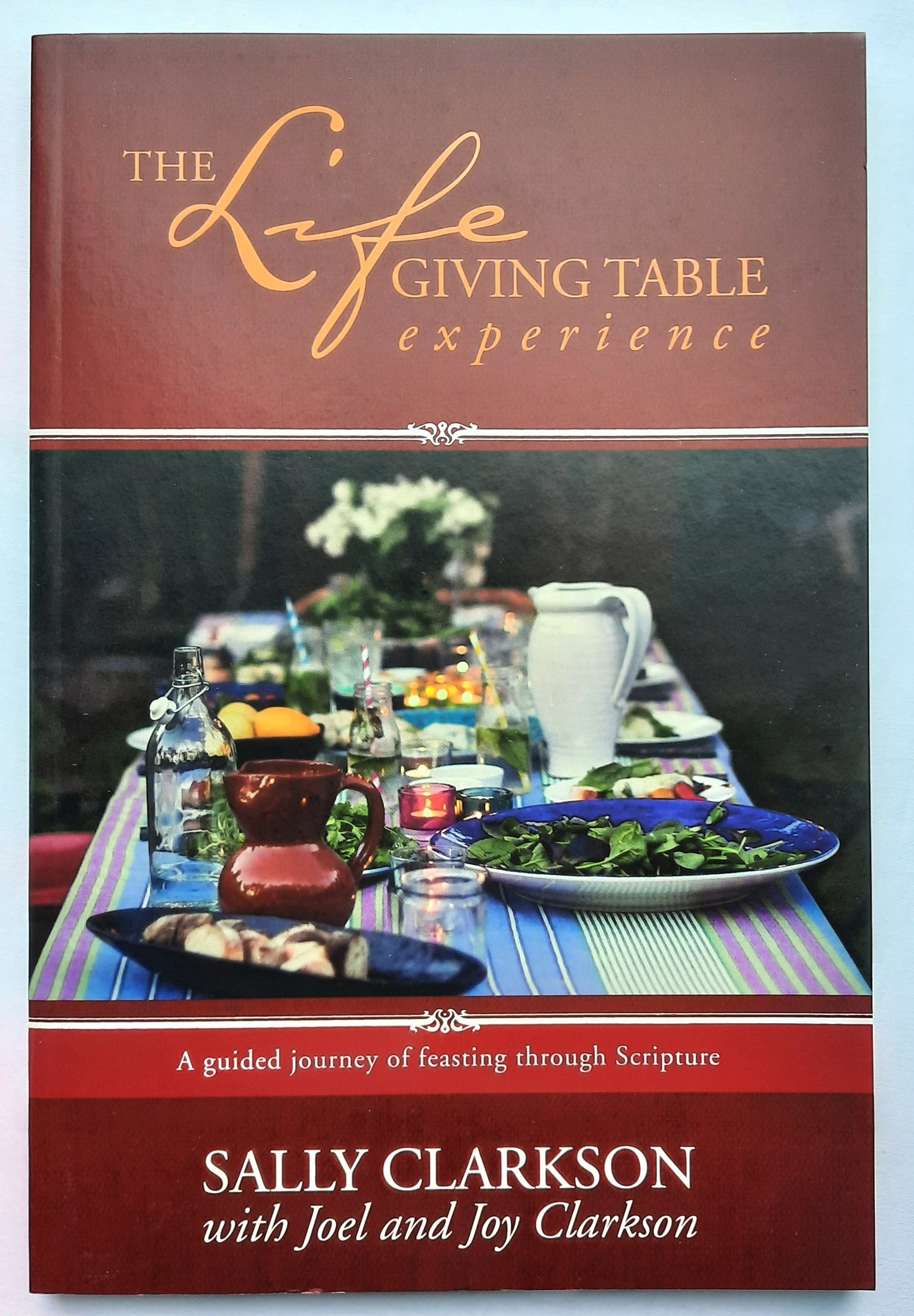 The Lifegiving Table Experience: A Guided Journey of Feasting Through Scripture by Sally Clarkson (New, 2017, Pbk, 144 pages, Tyndale House)
