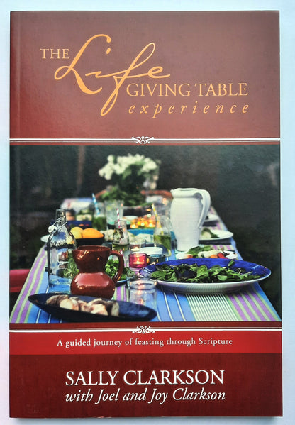 The Lifegiving Table Experience: A Guided Journey of Feasting Through Scripture by Sally Clarkson (New, 2017, Pbk, 144 pages, Tyndale House)