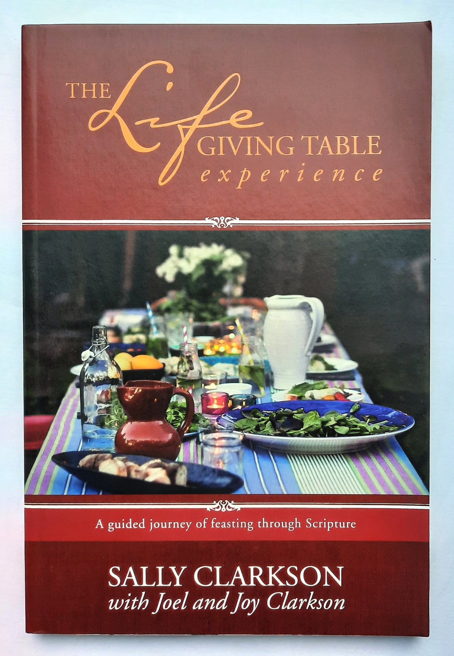 The Lifegiving Table Experience: A Guided Journey of Feasting Through Scripture by Sally Clarkson (New, 2017, Pbk, 144 pages, Tyndale House)