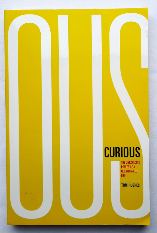 Curious: The Unexpected Power of a Question Led Life by Tom Hughes (New, 2015, Pbk, 256 pages, NavPress)