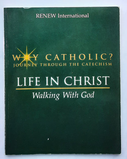 Life in Christ: Walking with God by Renew International (Why Catholic? Good, 2007, Pbk, 96 Seiten)