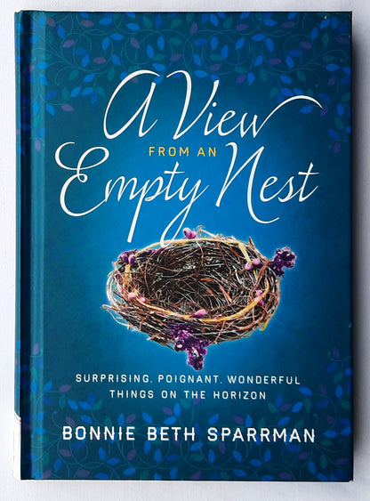 A View from an Empty Nest by Bonnie Sparrman (New, 2018, HC, 224 pages, Harvest House)