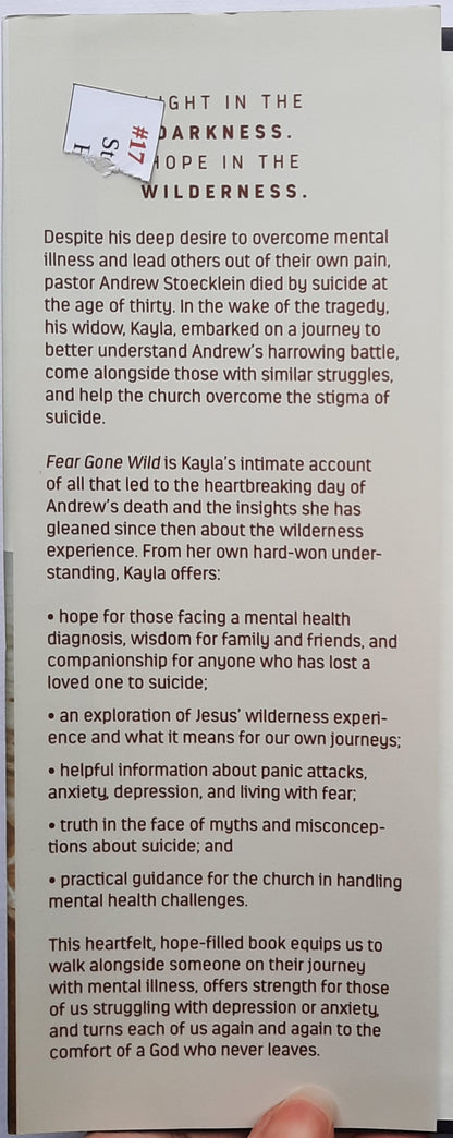 Fear Gone Wild: A Story of Mental Illness, Suicide, and Hope Through Loss by Kayla Stoeklein (New, 2020, HC, 205 pages, Nelson Books)