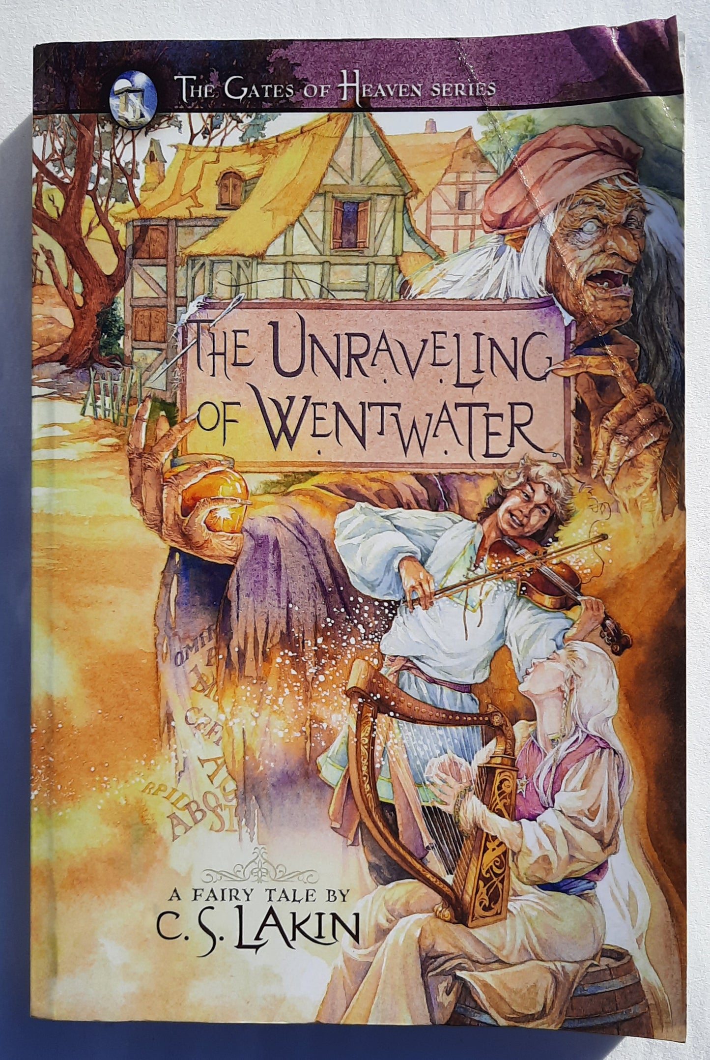 The Unraveling of Wentwater #4 by C.S. Lakin (New w/DA, 2012, PBk, 356 pages, Living Ink Books)