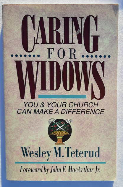 Caring for Widows: You and Your Church Can Make a Difference by Wesley Teterud (Good, 1994, Pbk, 128 pages, Baker Books)gs)