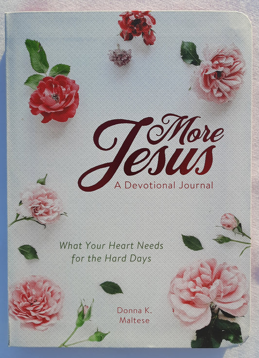 More Jesus: What Your Heart Needs for the Hard Days by Donna K. Maltese (New, 2021, Pbk, 208 pages, Barbour Books)