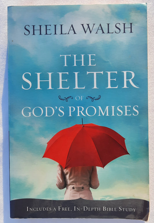 The Shelter of God's Promises: Finding Comfort, Confidence, and Hope During Uncertain Times by Sheila Walsh (Good, 2011, Pbk, 205 pages, Thomas Nelson)