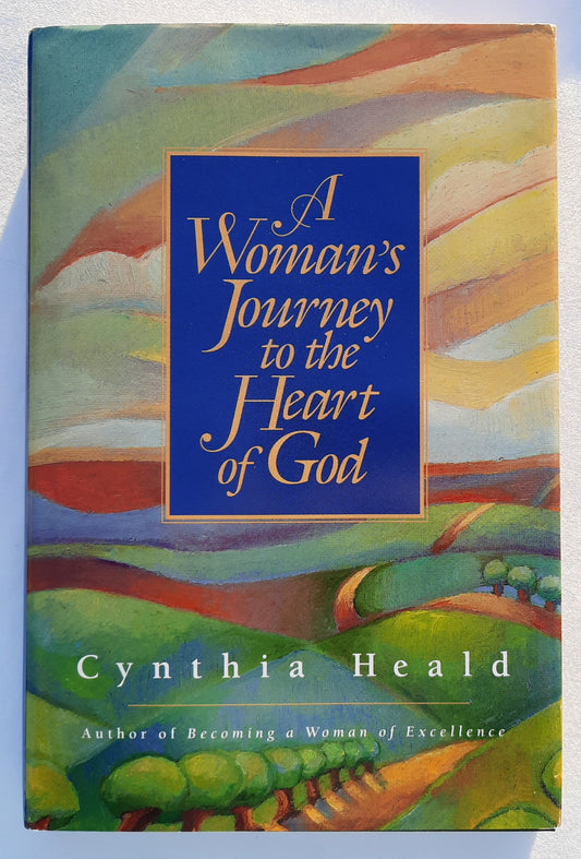 A Woman's Journey to the Heart of God by Cynthia Heald (Very good, 1997, HC, 239 pages, Thomas Nelson)