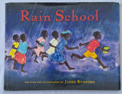 Rain School by James Rumford (New, 2010, HC, 32 pages, Houghton Mifflin Harcourt)