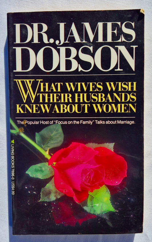 What Wives Wish Their Husbands Knew about Women by Dr. James Dobson (Good, 1975, Pbk, 190 pages, Tyndale House)