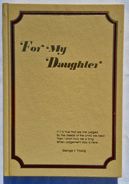 For My Daughter by George E. Young (Like New, 1987, HC, 76 pages, Young Interests)