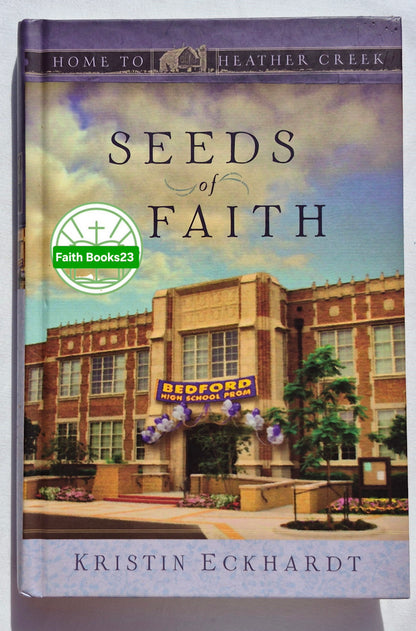 Seeds of Faith von Kristin Eckhardt (Home to Heather Creek #10, Sehr gut, 2009, HC, 246 Seiten, Guideposts)