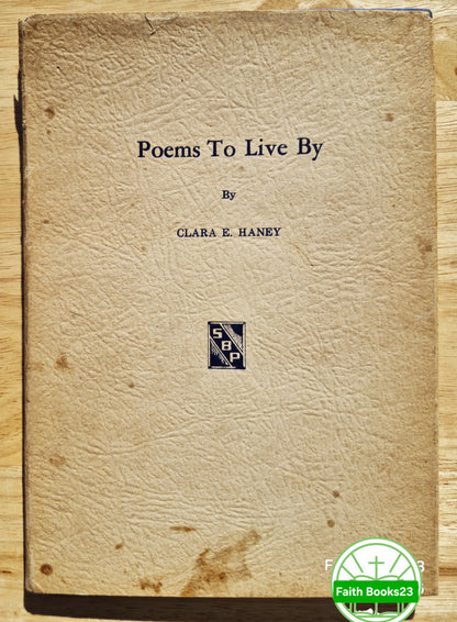 Poems to Live By Clara E. Fox Haney (Gut, 1947, gebunden, 48 Seiten, The Story Book Press, vom Autor signiert) SELTENE ENTDECKUNG