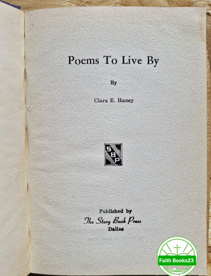 Poems to Live By Clara E. Fox Haney (Gut, 1947, gebunden, 48 Seiten, The Story Book Press, vom Autor signiert) SELTENE ENTDECKUNG