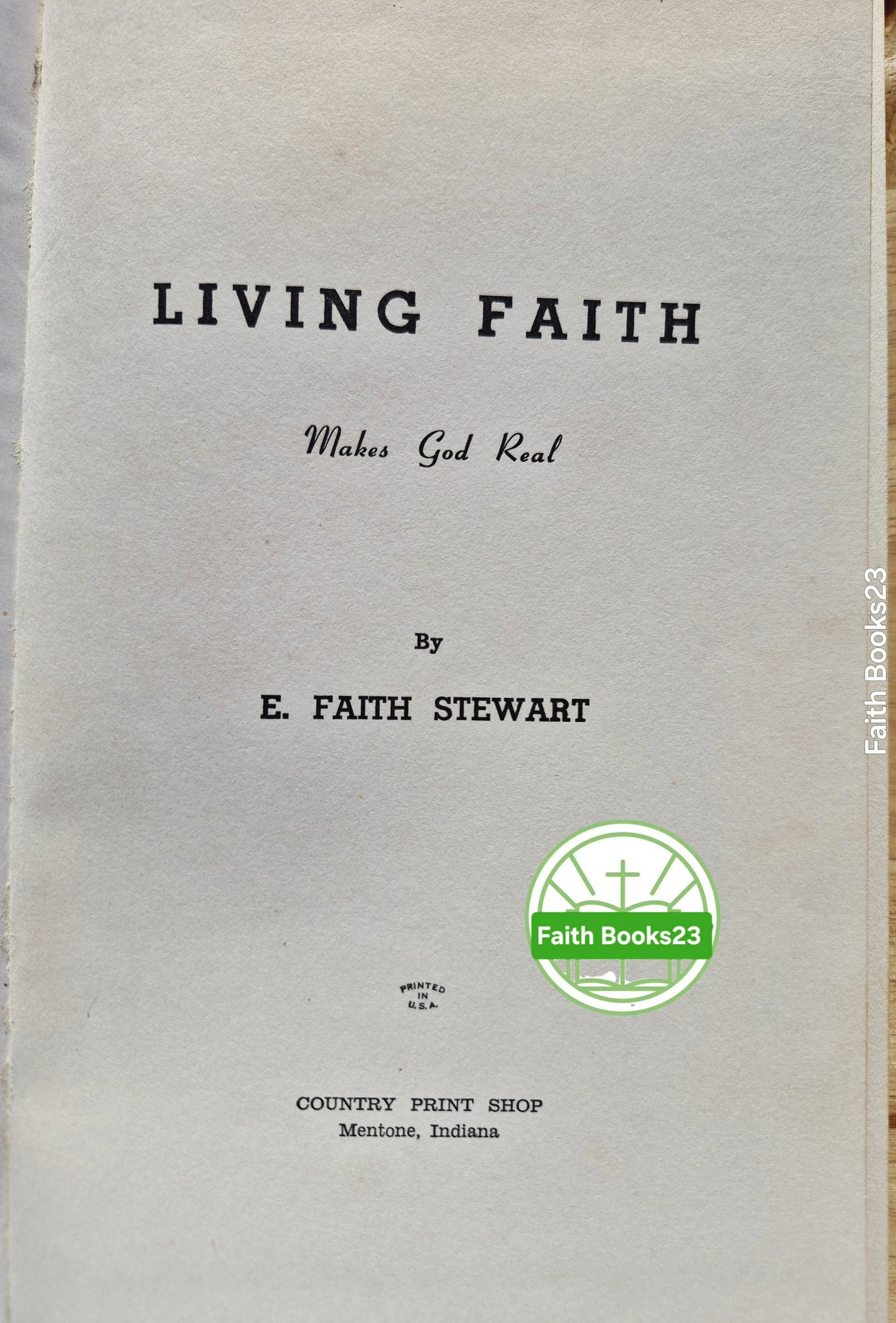 Living Faith Makes God Real von E. Faith Stewart (Sehr gut, 196?, Gebundene Ausgabe, 171 Seiten, Country Print Shop Erstausgabe)