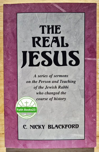 The Real Jesus by C. Nicky Blackford (Sehr gut, 1997, Paperback, 89 Seiten, Kerygma Press) Vergriffen - Begrenzte Verfügbarkeit