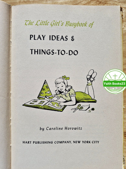 The Little Girl's Busybook of Play Ideas and Things to Do von Caroline Horowitz (Gut, 1951, HC, 95 Seiten, Hart Pub.)