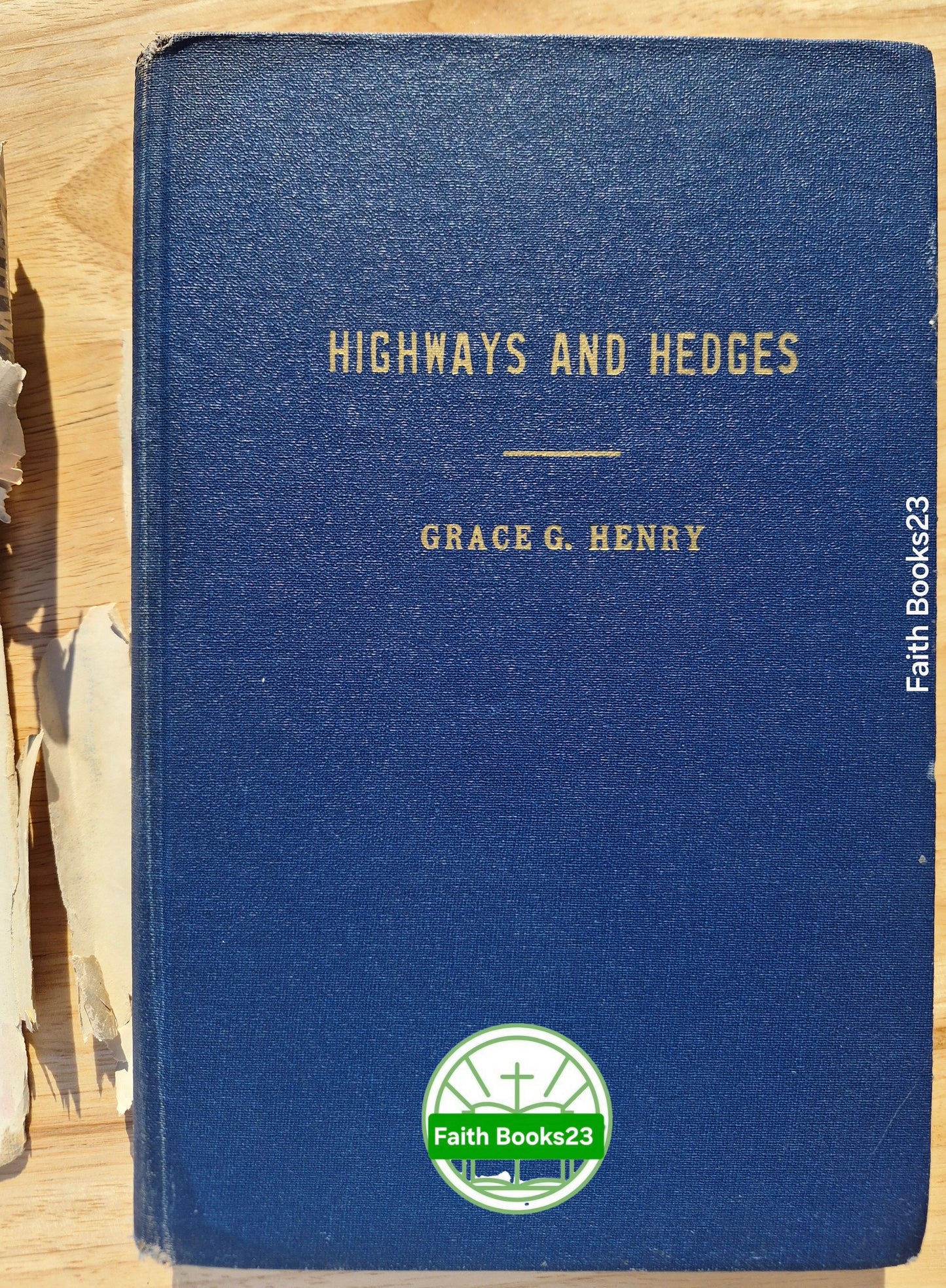 Highways and Hedges or The Life of E. Faith Stewart von Grace G. Henry (Akzeptabel, 1975, HC, 300 Seiten, Tracts of Truth)