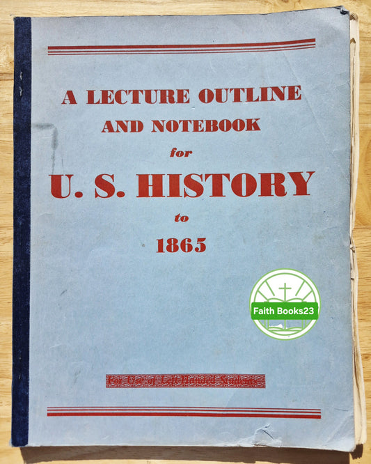 A Lecture Outline and Notebook for U.S. History in 1865 by Donald Berthrong, Donnell Owings; Eugene Hollon (Good, 1957, Pbk, McCutchan Publishing Co.)