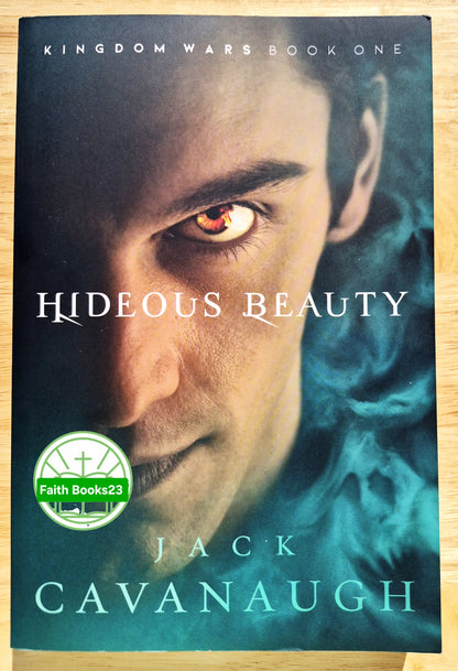 Hideous Beauty von Jack Cavanaugh (Kingdom Wars #1, Neu, 2018, Taschenbuch, 346 Seiten, Enclave Publishing)