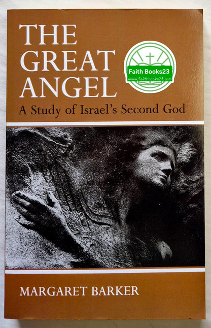 The Great Angel: A Study of Israel's Second God von Margaret Barker (Sehr gut, 1992, Taschenbuch, 253 Seiten, Westminster John Knox Press)