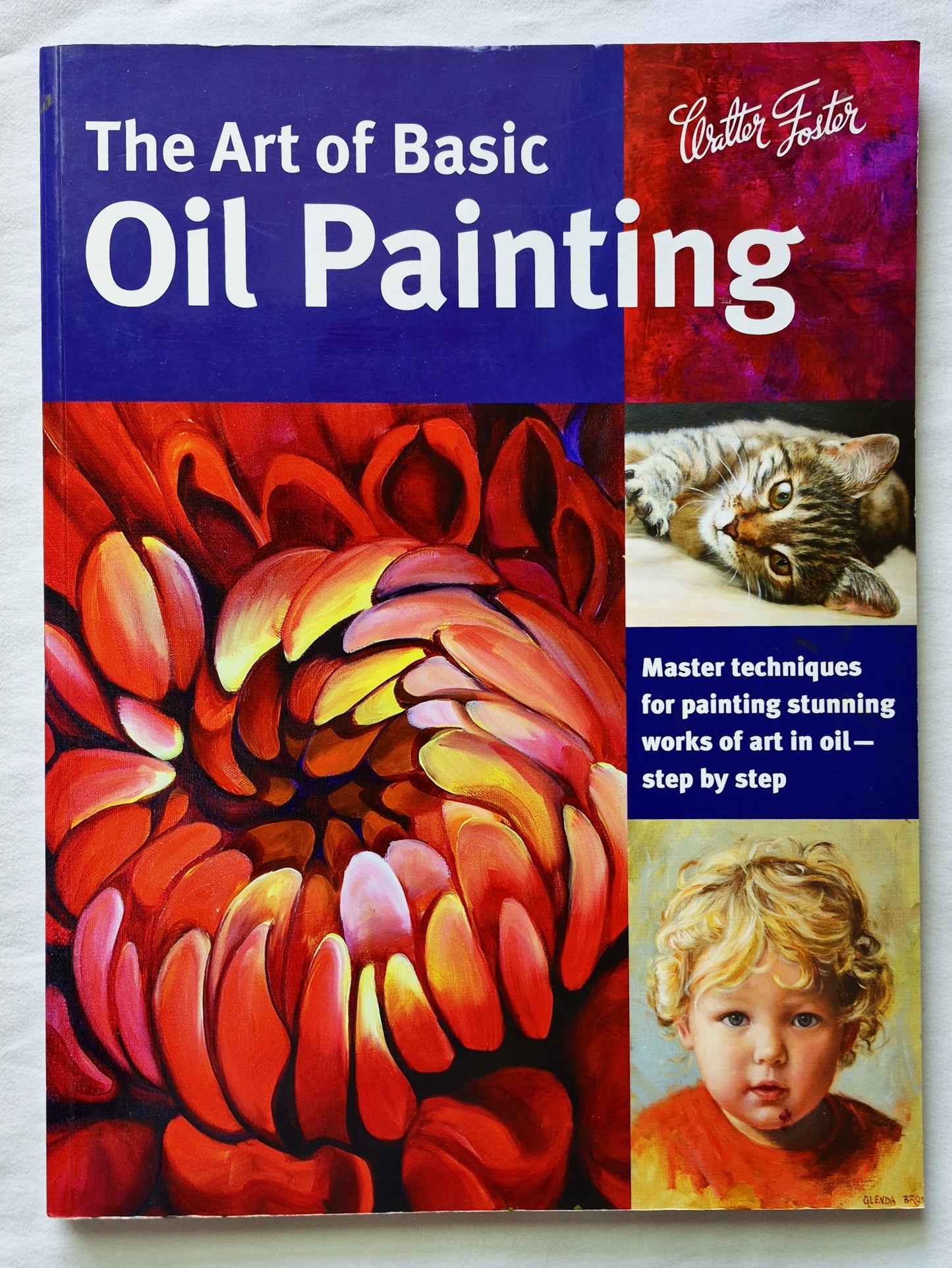 The Art of Basic Oil Painting by Marcia Baldwin; Glenda Brown et al SEHR GUT 2014 PBK 144 S. Walter Foster/Quarto Pub.